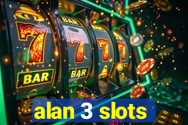 alan 3 slots